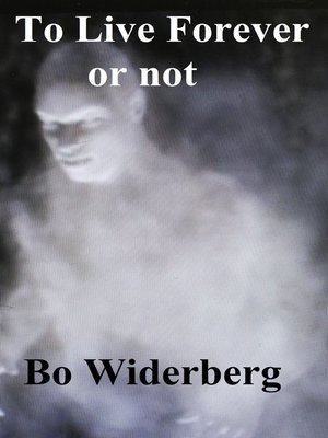 cover image of To Live Forever, or not